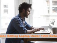 Best Laptop for Video Editing Under 1000