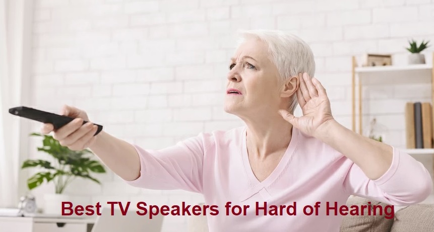 Best TV Speakers for Hard of Hearing